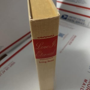 Love Is Eternal by Irving Stone a novel about Mary Todd Abraham Lincoln 1954 Hardcover, History told by mrs. Lincoln, 1st Ed.