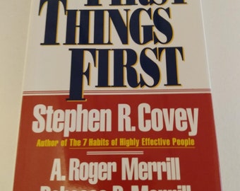 First Things First : A Principle-Centered Approach to Time and Life Management First edition and 1st Print ISBN 9780671864415