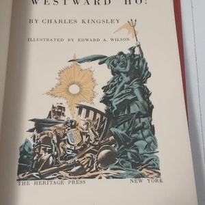 Westward Ho! by Charles Kingsley  1947 Hardcover, Heritage Press, Illustrated, Historical Fiction, With Slip case