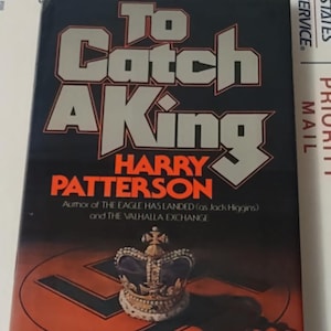 To Catch a King: Harry Patterson 1st Edition HCDJ