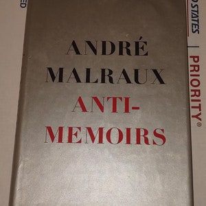 André Malraux Anti-Memoirs Anti-Memoirs: Malraux, Andre, Kilmartin, Terence