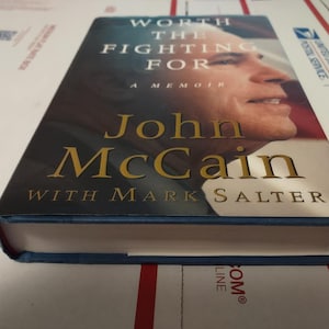 Worth the Fighting For : A Memoir by Mark Salter and John McCain First Trade Edition & 2nd Printing Hardcover 2002 Like New