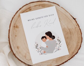 Gebetsbuch Kinder Christlich | Notizbuch | Geschenkidee Einschulung/Geburtstag | Geburt-Babyparty-Taufe | "Ich bete für dich liebes Kind"