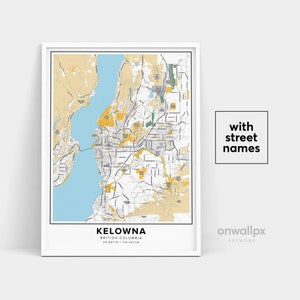 Kelowna Map Print, Street Names Kelowna Print, Printable Map Of Kelowna, City Map Art, Kelowna British Columbia Map Art, Travel Gift Poster