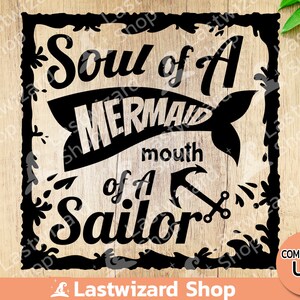 Soul Of A Mermaid Mouth Of A Sailor Svg, Quote Svg, Beach Svg, Summer Svg, Sarcastic, Png, Eps, Cricut, Silhouette, Gift for Mermaid lover