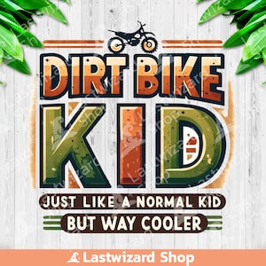 Dirt Bike Kid Just Like A Normal Kid But Way Cooler Png, Dirt Bike Kid Sublimation Design, Kids Clipart, Off Road Png, Motocross Boy Png