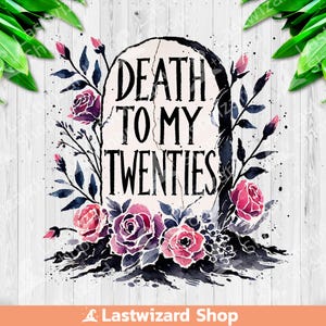 Death To My Twenties Png, Design De Sublimação De 30 Anos, Rip To 20s Clipart, Gothic Birthday Png, Happy Halloween Png, Digital Download