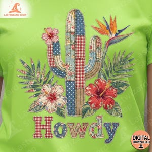 Patchwork Cactus Howdy Sublimation PNG, Western Quilted Desert Clipart, Hibiscus Floral Country Graphic for Shirts, Retro Boho Textile Art