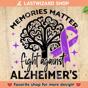 Memories Matter Fight Against Alzheimer&#39;s Svg Png Dxf, Clip Art, Alzheimer&#39;s Awareness Svg, Mental Health Svg, Alzheimers Supporter Cricut