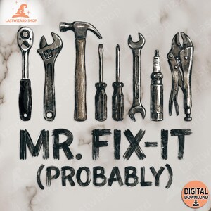 Mr Fix It Probably PNG | Funny Handyman Sublimation Design for Weekend Warrior Dad, Car Enthusiast Garage Decor, Mechanic Humor DIY Gift Art
