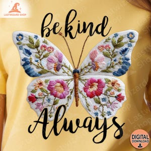 Be Kind Always Butterfly PNG, Faux Embroidery Floral Design, 3D Textured Thread Effect, Boho Positive Quote Sublimation Digital Download