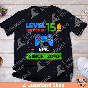 Gamer Epic Level Up 15 Unlocked Svg, 15th Years Old, Video Games, Gaming Svg, T shirt, Cricut, Silhouette Png Sublimation, Birthday Boy Gift