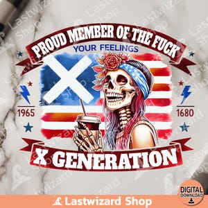 Proud Member of the F*ck Your Feelings Generation X PNG, Funny Skull Halloween Sublimation Design,  Gen X Woman PNG, Sarcasm Png, Digital