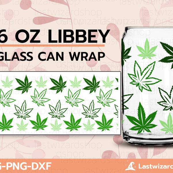 Weed Leaf 16 oz Libbey Glass Svg, Cannabis Marijuana Beer Can Wrap Png, Herb Smoking Coffee Can Wrap, Cut File Cricut, Gift for Weed Lover