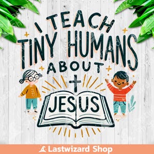 Ich lehre kleine Menschen über Jesus Png, Jugendpastor Sublimationsentwurf, Sonntagsschullehrer, Ferienbibel, Geschenkvoller Lehrer Christ