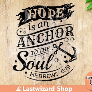 Hope Is an Anchor to the Soul Svg, Anchor Sailor Svg, Bible Verse Svg, Summer Dxf, Png, Eps, Cut Files - Cricut, Gift for Christian
