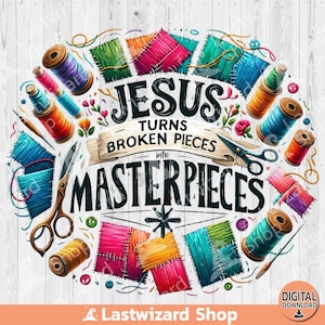 Bibelcitat PNG Sömnad Kristen Sublimeringsgrafik För Quiltare, Stickare & Hantverkare | Jesus Förvandlar Trasiga Bitar Till Mästerverk Clipart