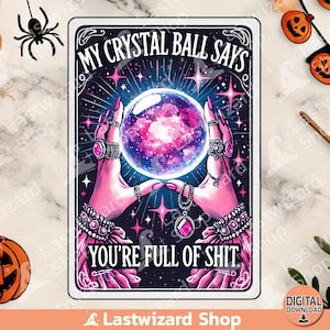 Mi bola de cristal dice que estás lleno de mierda Carta del tarot PNG, diseño de sublimación de adivina gitana, clipart de acuarela, regalo de Halloween