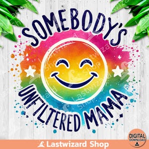 Somebody&#39;s Unfiltered Mama PNG, Smiley Sublimation Design, Watercolor Colorful Retro Mama Clipart, Funny Mom PNG, Mama PNG, Digital Download