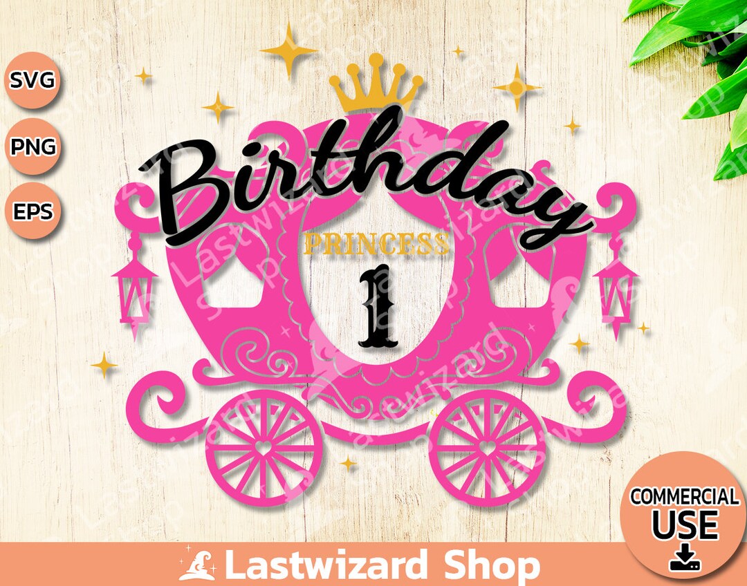 Birthday Princess 1 Svg, 1st Birthday Svg, First Birthday Svg, Chariot