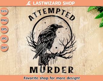 Attempted Murder Svg Png, Black Raven With Moon Svg, Crow Svg, Gothic Svg, Murder Mystery, Blood Svg, Halloween Tattoo, Vinyl Cutter, Cricut