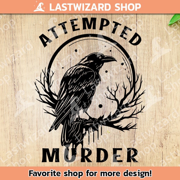 Attempted Murder Svg Png, Black Raven With Moon Svg, Crow Svg, Gothic Svg, Murder Mystery, Blood Svg, Halloween Tattoo, Vinyl Cutter, Cricut