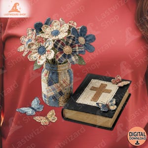 May include: A fabric bouquet of daisies in a patchwork jar, with a Bible featuring a cross and decorative butterflies. The flowers and butterflies have denim and floral patterns. The image has a digital download label.