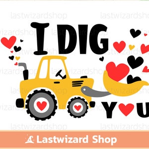 I Dig You Svg, I Love You Svg, Truck Svg, Valentine Bulldozer, Boy Kids Valentines Svg, dxf, png, eps, snijbestanden voor de Cricut, silhouet