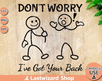 Don't Worry I've Got Your Back Svg, Sarcastic Stick Man Svg, Best Friends, Funny Saying, Dxf, Png, Eps, Cutting Files For Cricut, Silhouette