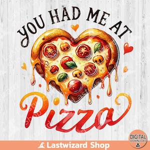 You Had Me At Pizza Png Sublimation Design, Watercolor Valentine&#39;s Day Clipart, Love Valentine Png, Valentine Shirt Gift, Pizza Lover Gift
