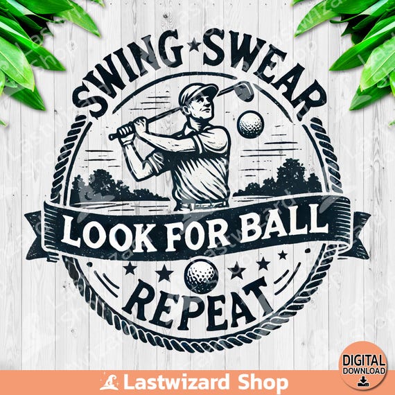 Funny Golf Dad PNG, Swing Swear Repeat Sublimation, Retro Golfer Humor Shirt Design, Father's Day Golfing Achievement, Sarcastic Sport Art