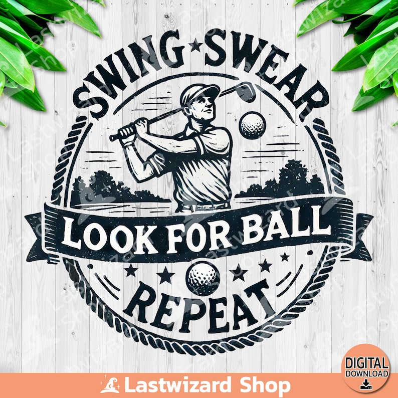 Retro distressed golf ball graphic with a humorous "Swing Swear Repeat" quote, perfect for sarcastic Father's Day golf shirts and apparel.