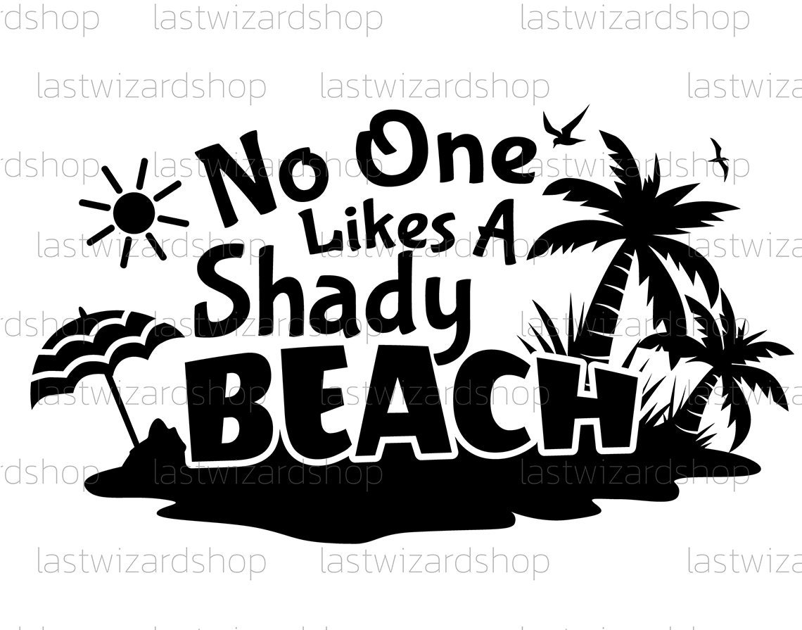 No One Likes a Shady Beach Svg Summer Svg Lake Svg Vacation - Etsy