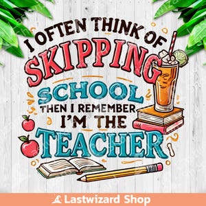 Ik denk vaak aan school overslaan png, leraar tijdperk png sublimatieontwerp, terug naar school, waardering leraar png, leraar beste cadeau