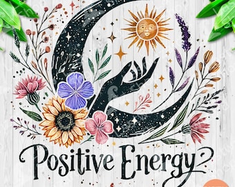 Positive Energy PNG, Watercolor Moon Phase Floral Sublimation Design, Crescent Moon Clipart, Digital Download, Transparent Background