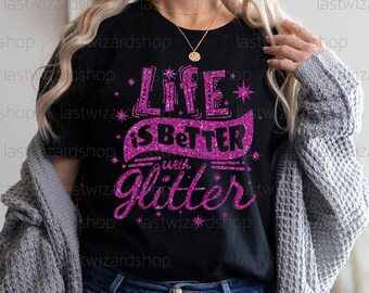 Life is Better With Glitter Svg, Glitter Lover Svg, Girl Things, Girls Saying Png, Cricut, Silhouette, Gift for Girls Gang, Makeup Artist