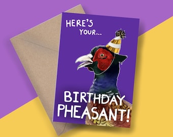 Birthday Pheasant Card - Pun Animal Birthday Card - Bird Card - A5