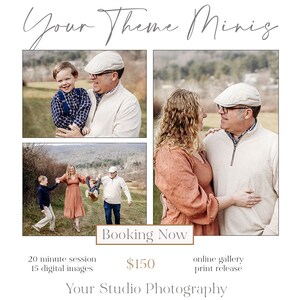 Puede incluir: Imagen promocional de Your Studio Photography, con retratos familiares. La imagen incluye el texto "Your Theme Minis" y "Booking Now". También enumera los detalles de la sesión: sesión de 20 minutos, 15 imágenes digitales y una galería en línea.