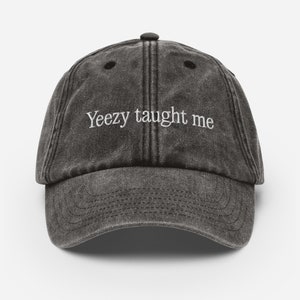 Yeezy taught me - Washed black hat