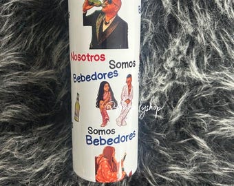 Nosotros Somos Bebedores Tumbler Cup