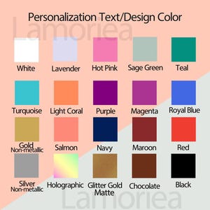 May include: Color chart with squares of various colors, including white, lavender, hot pink, sage green, teal, turquoise, light coral, purple, magenta, royal blue, gold, salmon, navy, maroon, red, silver, holographic, glitter gold matte, chocolate, and black. Text at the top reads "Personalization Text/Design Color".
