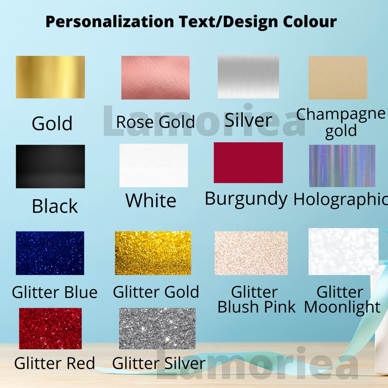 May include: A chart showing 14 different color options for personalization text and design. The colors include gold, rose gold, silver, champagne gold, black, white, burgundy, holographic, glitter blue, glitter gold, glitter blush pink, glitter moonlight, glitter red, and glitter silver.