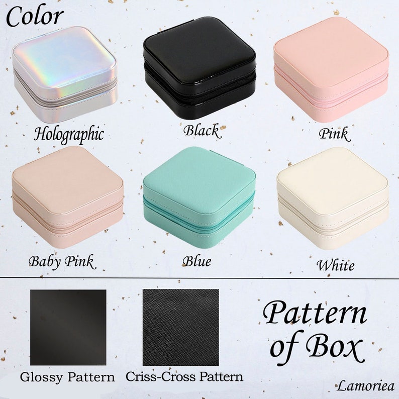 May include: A collection of square, zippered jewelry boxes in various colors: holographic, black, pink, baby pink, blue, and white. The image also shows two black pattern options: glossy and criss-cross. Text on the image reads "Color" and "Pattern of Box."