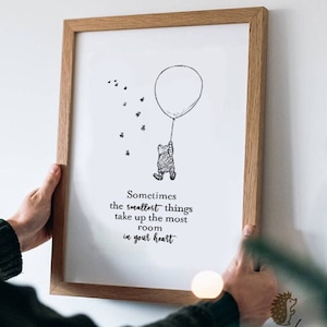 Digital Download/ Sometimes The Smallest Things Take Up The Most Room In Your Heart/ Winnie the Pooh Quote