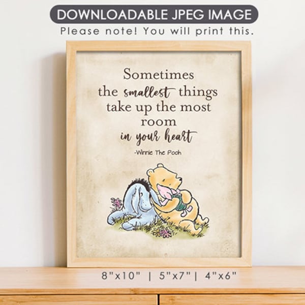 8"x10" | 5"x7" | 4"x6" | Classic Winnie The Pooh Poster/ Sometimes The Smallest Things Take Up / Birthday Baby Shower Table Sign/ Instant