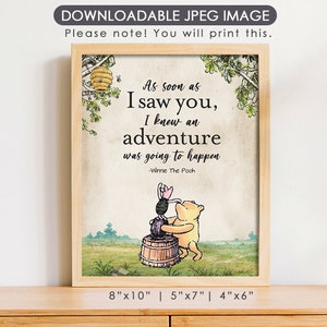 8&quot;x10&quot; | 5&quot;x7&quot; | 4&quot;x6&quot; | Classic Winnie The Pooh Poster/ As Soon As I Saw You I knew An Adventure / Baby Shower Birthday Table Sign/ Instant