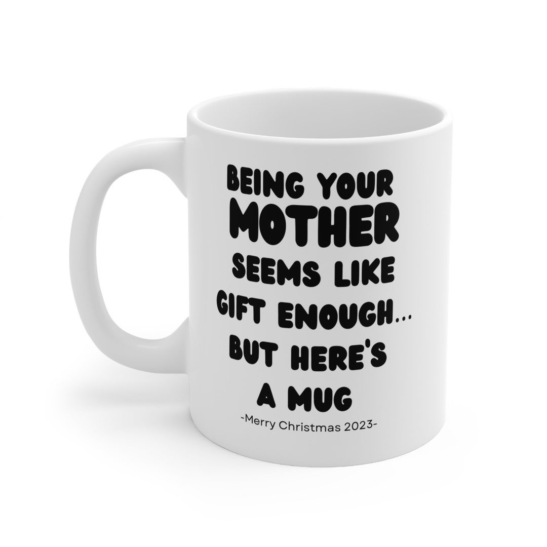 being-your-mother-11oz-funny-gift-mug-coffee-mug-gift-mugs-christmas
