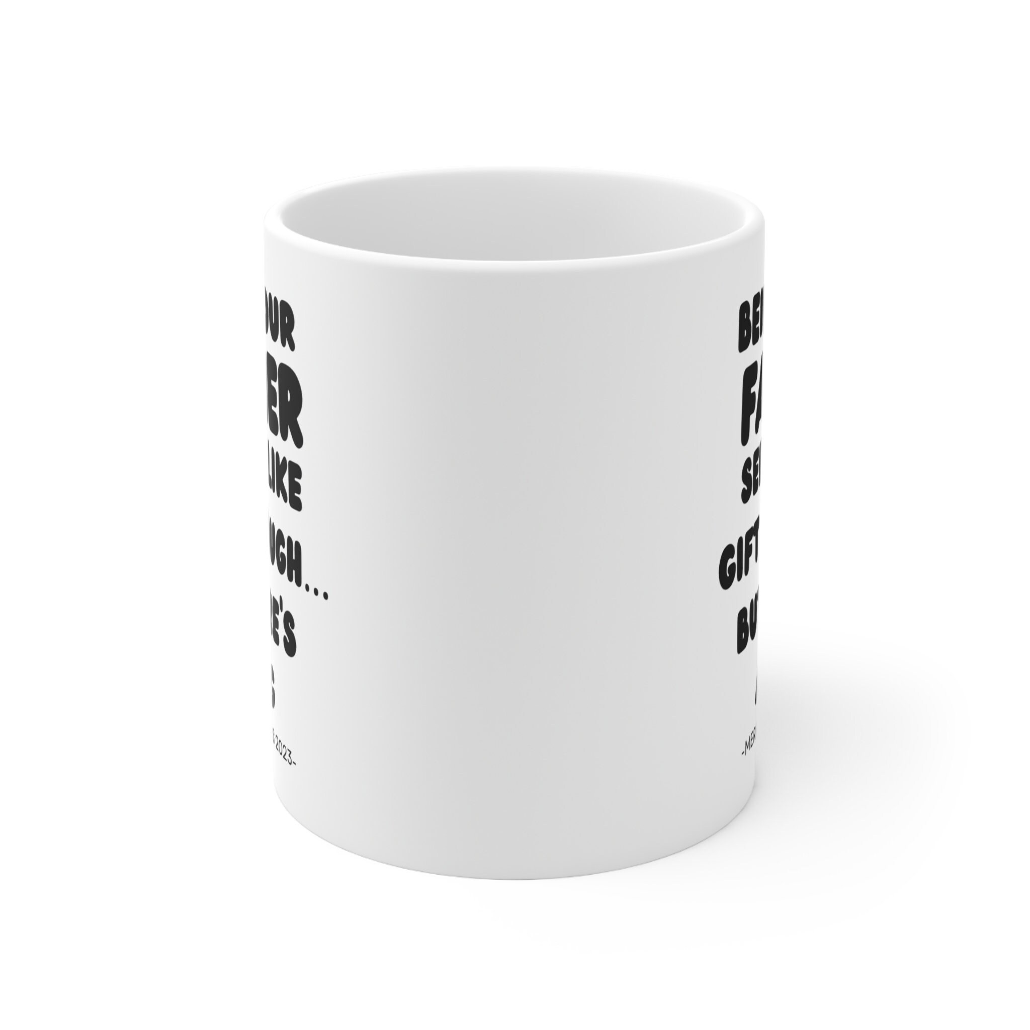 Being Your Father 11oz Funny Gift Mug Coffee Mug Gift Mugs Christmas being-your-father-11oz-funny-gift-mug-coffee-mug-gift-mugs-christmas