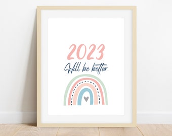 2023 will be better, New Year Printable, 2023 New Year Sign, Instant Digital Download