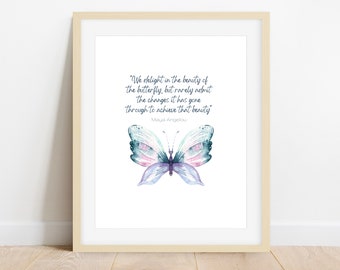 Maya Angelou Quote, We delight in the beauty of the butterfly, Inspirational Gift, Butterfly Print, Instant Digital Download